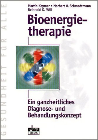 Bioenergietherapie - Ein ganzheitliches Diagnose- und Behandlungskonzept