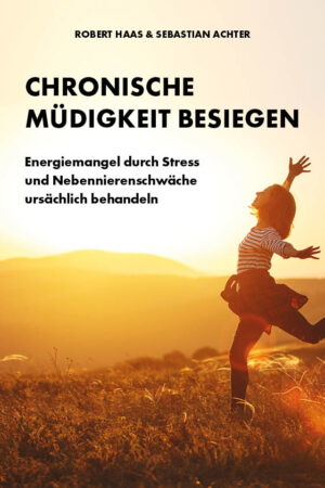 Chronische Müdigkeit besiegen